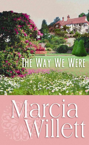 The way we were / Marcia Willett. --.