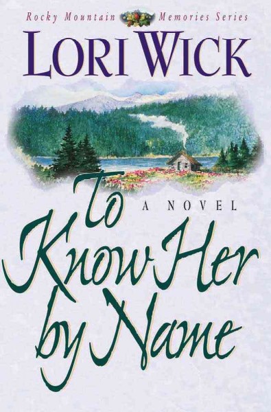 To know her by name / Lori Wick.