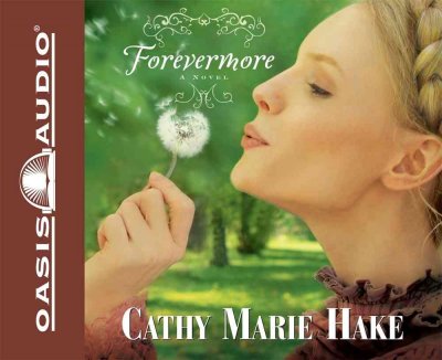 Forevermore / Cathy Marie Hake.