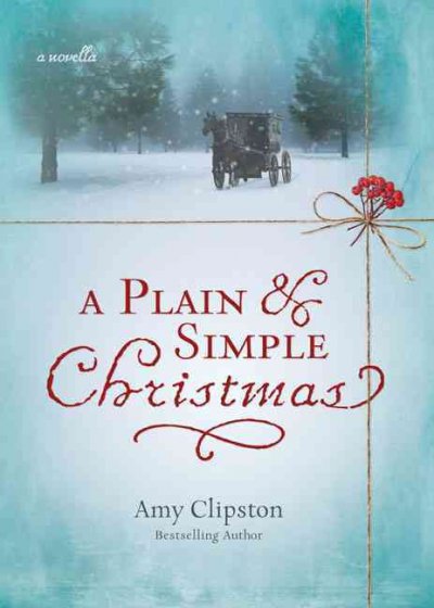 A plain and simple Christmas / Amy Clipston.