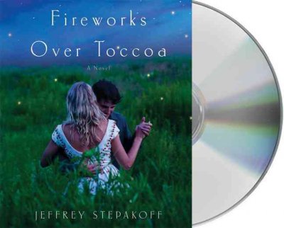 Fireworks over Toccoa [sound recording] / Jeffrey Stepakoff.