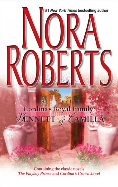Cordina's royal family : Bennett & Camilla / Nora Roberts.
