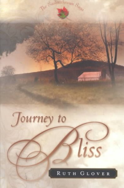 Journey to Bliss [book] : a novel / Ruth Glover.