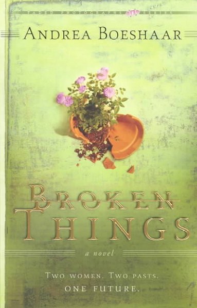 Broken things / Andrea Boeshaar.