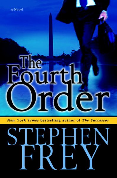 The fourth order : a novel / Stephen Frey.