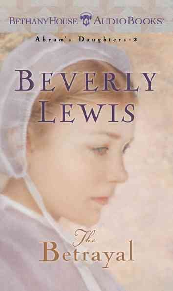 The betrayal / Beverly Lewis.