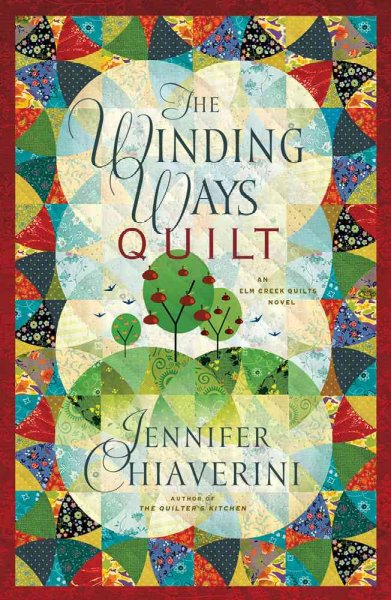 The winding ways quilt : an Elm Creek quilts novel / Jennifer Chiaverini.