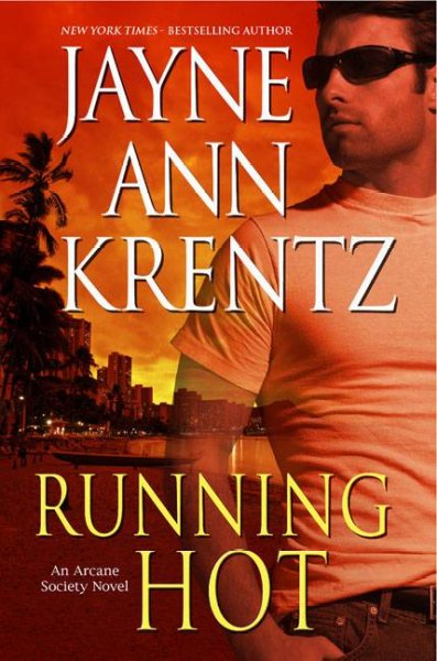 Running hot : an Arcane society novel [5] / Jayne Ann Krentz.