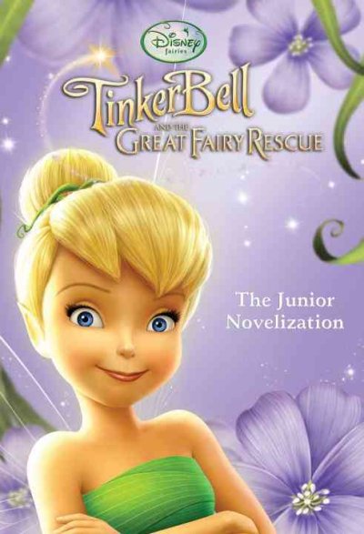 TinkerBell and the great fairy rescue : the junior novelization / adapted by Kimberly Morris.