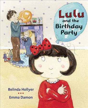 Lulu and the birthday party / Belinda Hollyer ; illustrated by Emma Damon.