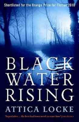 Black water rising / Attica Locke. --.