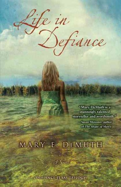 Life in Defiance / Mary E. DeMuth.