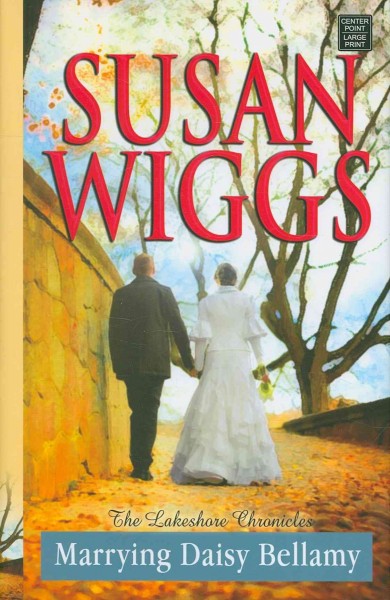 Marrying Daisy Bellamy / Susan Wiggs.