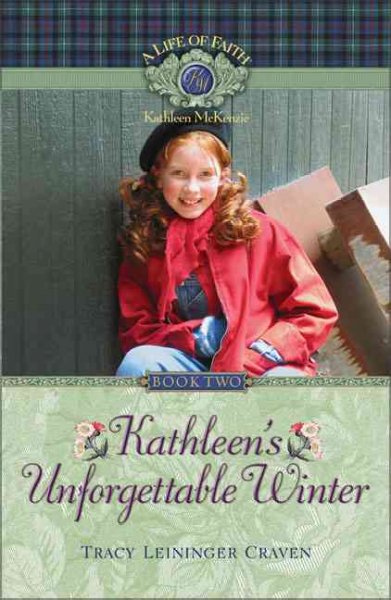 Kathleen's unforgettable winter / Tracy Leininger Craven.