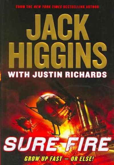 Sure fire [Book] / by Jack Higgins with Justin Richards.