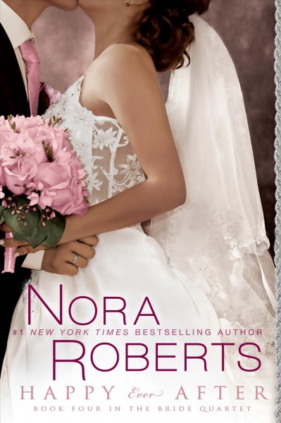 Happy ever after / Nora Roberts. --.