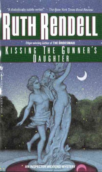 Kissing the gunner's daughter / Ruth Rendell.