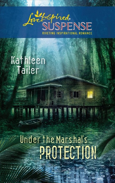 Under the marshal's protection / Kathleen Tailer.