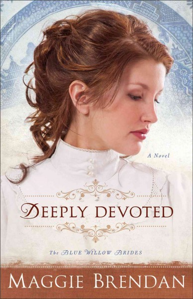 Deeply devoted : a novel / Maggie Brendan.