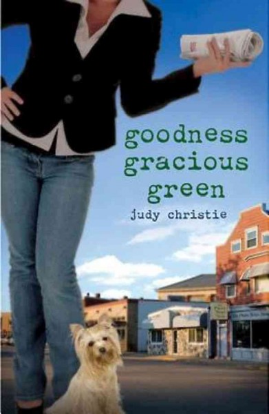 Goodness gracious green / Judy Christie.