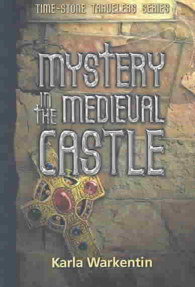 Mystery in the medieval castle / written by Karla Warkentin ; illustrated by Ron Adair.