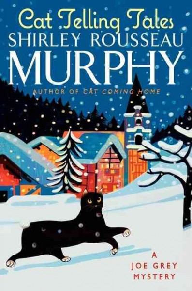 Cat telling tales : a Joe Grey mystery / Shirley Rousseau Murphy.