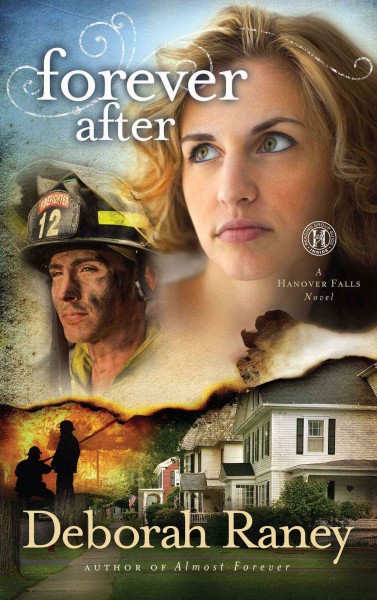 Forever after : a Hanover Falls novel / Deborah Raney.