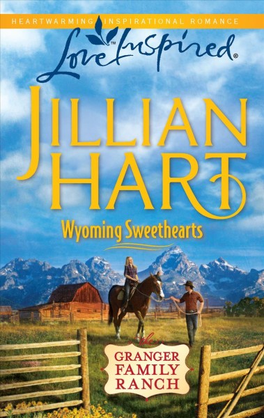 Wyoming sweethearts / Jillian Hart.