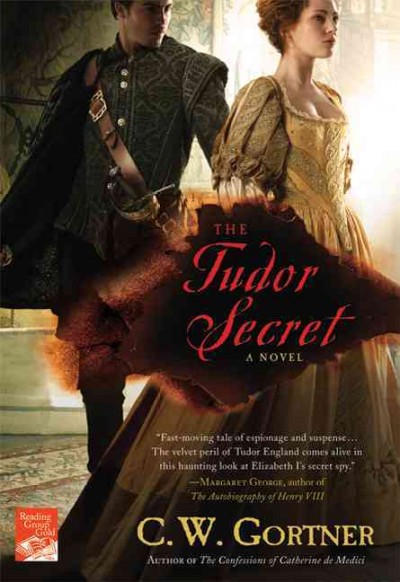 The Tudor secret / C.W. Gortner.