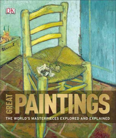Great paintings / [contributors, Karen Hosack Janes, Ian Chilvers, Ian Zaczek].