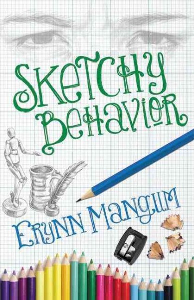 Sketchy behavior / Erynn Mangum.