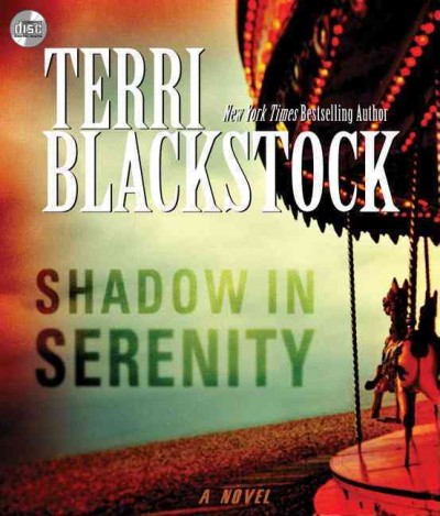 Shadow in Serenity [sound recording] / Terri Blackstock.
