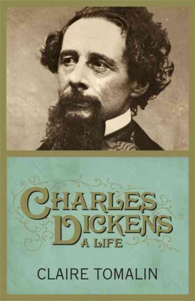 Charles Dickens : a life / Claire Tomalin.