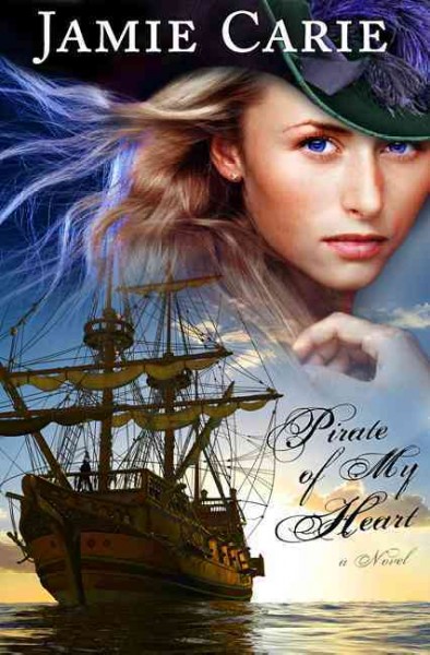 Pirate of my heart / Jamie Carie.
