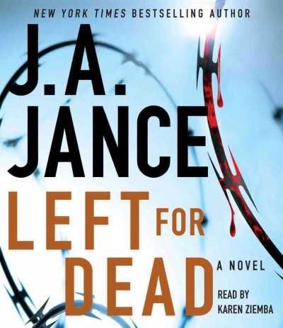 Left for dead [sound recording] : a novel / J.A. Jance.
