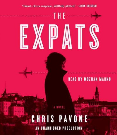 The expats [sound recording] : a novel / Chris Pavone.