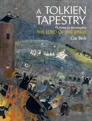 A Tolkien tapestry : pictures to accompany the Lord of the rings / Cor Blok ; edited by Pieter Collier.