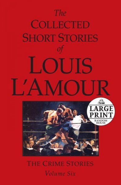 The collected short stories of Louis L'Amour / Louis L'Amour.