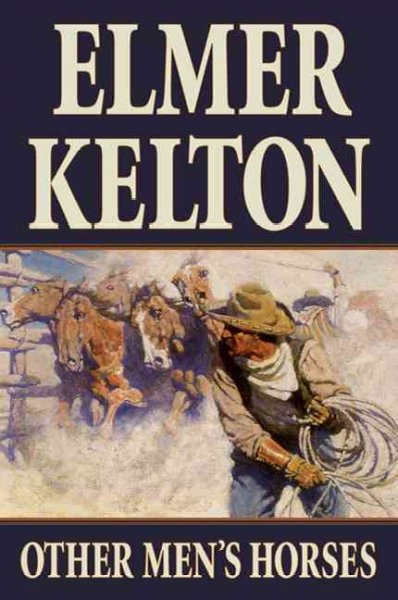 Other men's horses / Elmer Kelton.