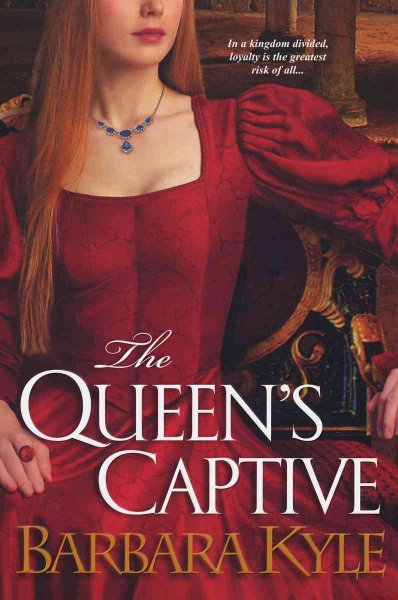 The Queen's captive / Barbara Kyle.