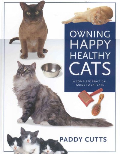 Owning happy, healthy cats / Paddy Cutts.