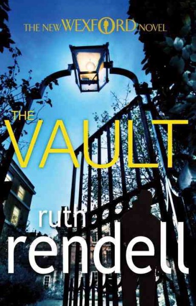 The vault : The new Wexford novel / Ruth Rendell.