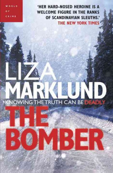 The bomber / Liza Marklund ; translated by Neil Smith.