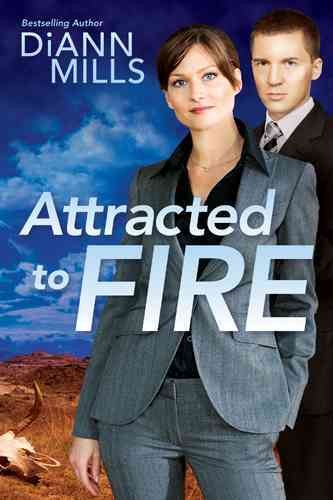 Attracted to fire / DiAnn Mills.