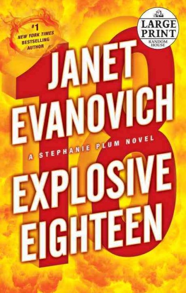 Explosive eighteen : a Stephanie Plum novel / Janet Evanovich.