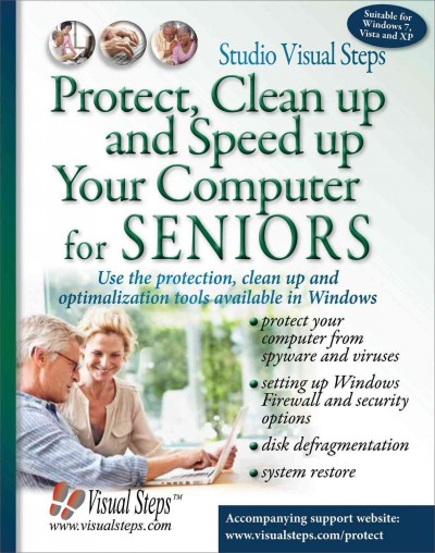 Protect, clean up and speed up your computer for seniors / [edited by Jolanda Ligthart, Rilana Groot and Mara Kok ; translated by Chris Hollingsworth, 1st Resources and Irene Venditti, i-write translation services].