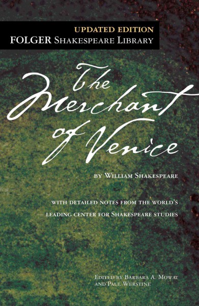 The merchant of Venice / by William Shakespeare ; edited by Barbara A. Mowat and Paul Werstine.