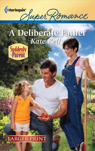 A Deliberate father / Kate Kelly.