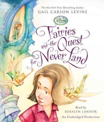 Fairies and the quest for Never Land [sound recording] / Gail Carson Levine.