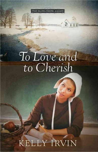 To love and to cherish / Kelly Irvin.